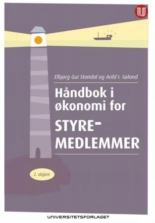Håndbok I Økonomi For Styremedlemmer Av Elbjørg Gui Standal, Arild I. Søland Håndbok I Økonomi For Styremedlemmer Av Elbjørg Gui Standal, Arild I. Søland