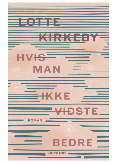 Hvis Man Ikke Vidste Bedre Av Lotte Kirkeby