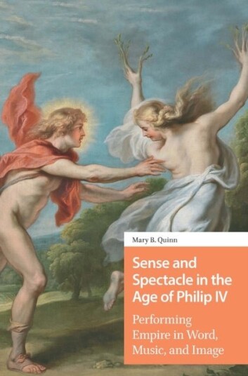 Sense and Spectacle in the Age of Philip IV Sense and Spectacle in the Age of Philip IV
