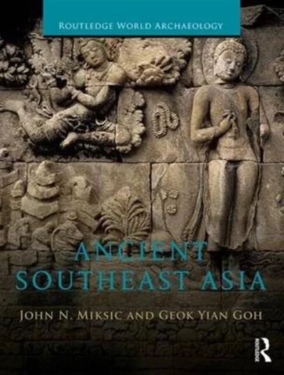 Ancient Southeast Asia Av John Norman Miksic, Goh Geok (Nanyang Technological University Singapore) Yian