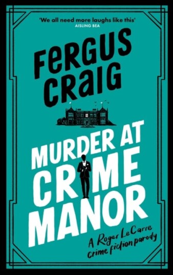 Murder at Crime Manor The parody crime novel nominated for the Everyman Bollinger Wodehouse Prize