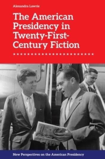 The American Presidency in Twenty First Century Fiction