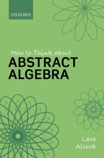 How To Think About Abstract Algebra Av Lara (Reader And Head Of Department Mathe Alcock
