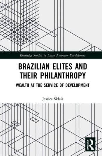 Brazilian Elites And Their Philanthropy Av Jessica (University Of Cambridge Uk) Sklair