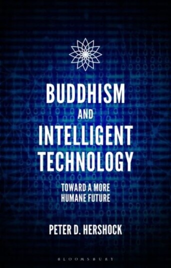 Buddhism And Intelligent Technology Av Peter D. (East-West Center Usa) Hershock