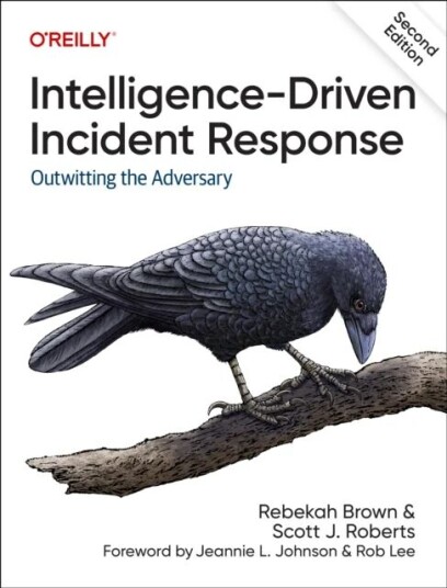 Intelligence-Driven Incident Response Av Rebekah Brown, Scott J Roberts