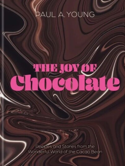 The Joy Of Chocolate Av Paul A. Young The Joy Of Chocolate Av Paul A. Young