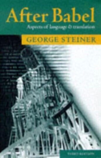 After Babel Av George (Extraordinary Fellow Churchill College Cambridge Steiner, Extraordinary Fellow Churchill College Cambridge And Professor Of Eng After Babel Av George (Extraordinary Fellow Churchill College Cambridge Steiner, Extraordinary Fellow Churchill College Cambridge And Professor Of Eng