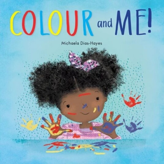 Colour And Me! Av Michaela Dias-Hayes