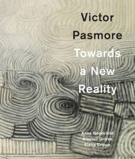 Victor Pasmore  Towards a New Reality