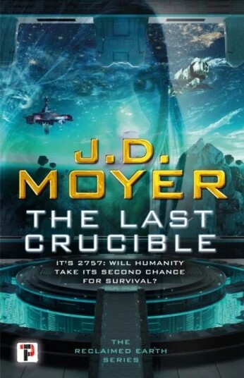 The Last Crucible Av J.D. Moyer