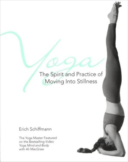 Yoga The Spirit And Practice Of Moving Into Stillness Av Erich Schiffmann
