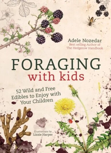 Foraging With Kids Av Adele Nozedar