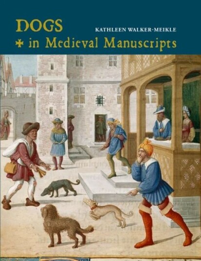 Dogs In Medieval Manuscripts Av Kathleen Walker-Meikle