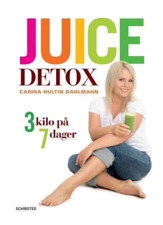 Juice Detox Av Carina Hultin Dahlmann