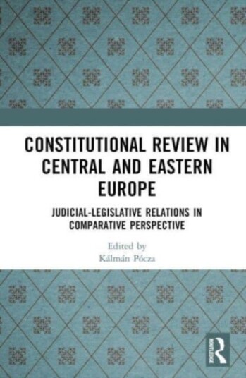 Constitutional Review in Central and Eastern Europe Constitutional Review in Central and Eastern Europe