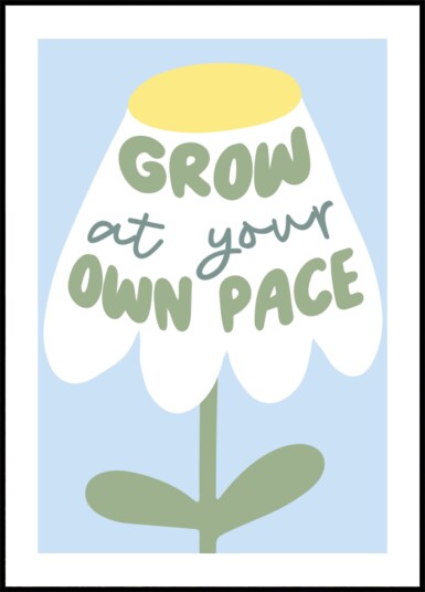 Grow At Your Own Pace Plakat / 70x100