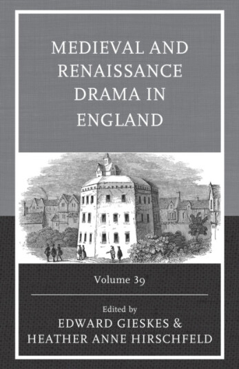 Medieval and Renaissance Drama in England  Volume 39