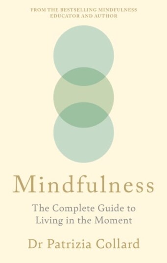 Mindfulness  The Complete Guide to Living in the Moment