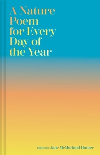A Nature Poem for Every Day of the Year A Nature Poem for Every Day of the Year