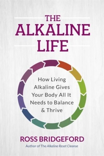 The Alkaline Life Av Ross Bridgeford