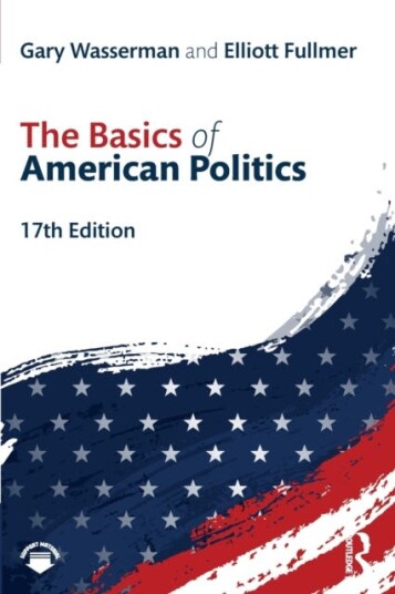 The Basics Of American Politics Av Gary Wasserman, Elliott Fullmer