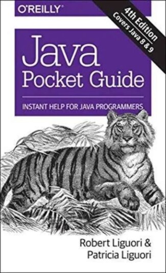 Java Pocket Guide, 4e Av Robert Liguori, Patricia Liguori