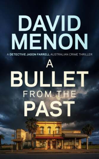 Bullet from The Past A Detective Jason Farrell Australian Crime Thriller