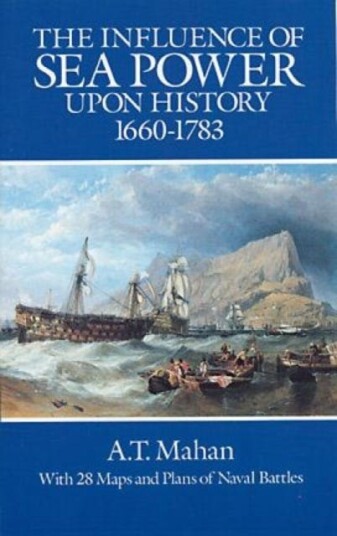 The Influence Of Sea Power Upon History, 1660-1783 Av A. T. Mahan