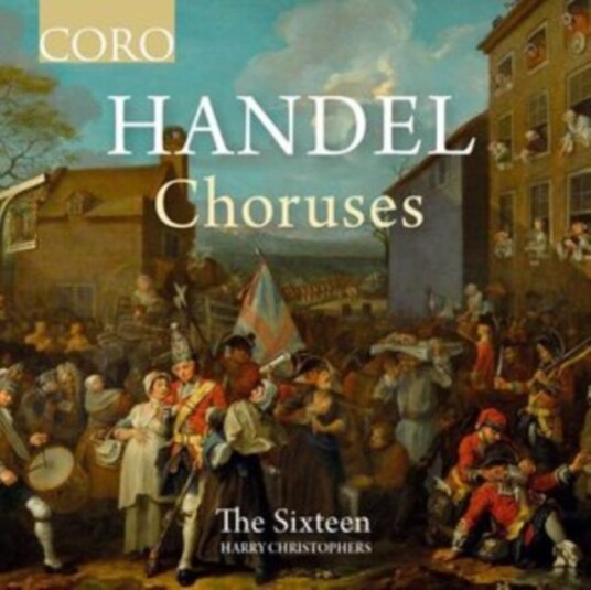 THE SIXTEEN, Harry Christophers  Handel: Choruses  CD