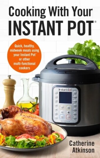 Cooking With Your Instant Pot Av Catherine Atkinson