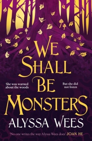 We Shall Be Monsters We Shall Be Monsters