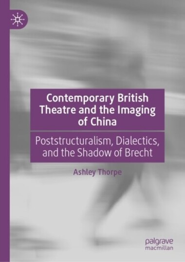 Contemporary British Theatre and the Imaging of China Contemporary British Theatre and the Imaging of China