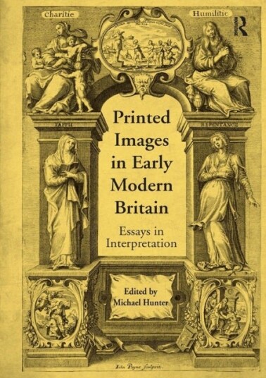 Printed Images in Early Modern Britain Printed Images in Early Modern Britain