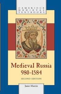 Martin Janet Medieval Russia 980–1584