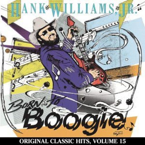 Hank Williams Jr. Born To Boogie (original Classic Hits 15) CD Hank Williams Jr. Born To Boogie (original Classic Hits 15) CD