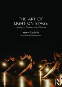 The Art Of Light On Stage Av Yaron (University Of Groningen) Abulafia