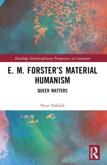 E. M. Forster’s Material Humanism E. M. Forster’s Material Humanism