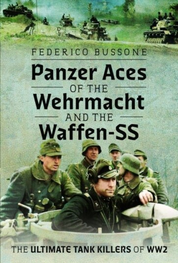 Panzer Aces of the Wehrmacht and the Waffen SS
