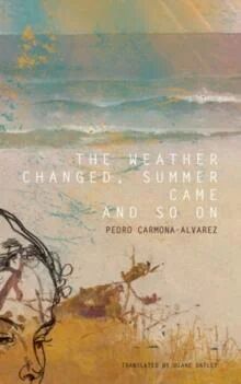 The Weather Changed, Summer Came And So On Av Pedro Carmona-Alvarez
