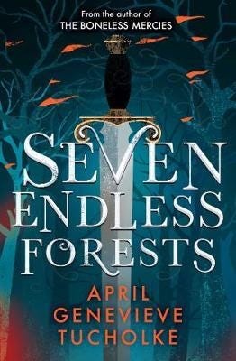 Seven Endless Forests Av April Tucholke