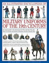 Illustrated Encyclopedia Of Military Uniforms Of The 19th Century Av Kiley & Black Smith