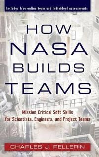 How Nasa Builds Teams Av Charles J. Pellerin