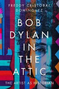 Domínguez, Freddy Cristóbal Bob Dylan in the Attic (1625346816)
