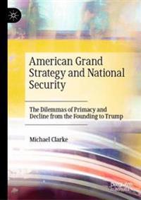 Clarke Michael American Grand Strategy and National Security