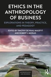 de Waal Malefyt Timothy Ethics in the Anthropology of Business