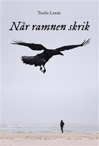 Når Ramnen Skrik Av Tordis Lunde