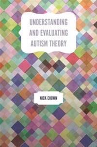 Understanding And Evaluating Autism Theory Av Nick Chown