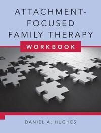 Attachment-Focused Family Therapy Workbook Av Daniel A. (Dyadic Developmental Psychotherapy Institute) Hughes