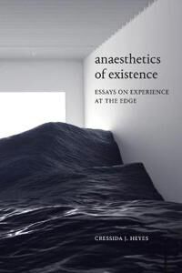 Anaesthetics Of Existence Av Cressida J. Heyes